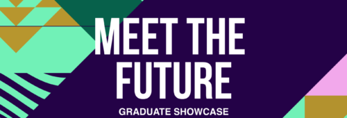 Meet the Future - Graduate Showcase